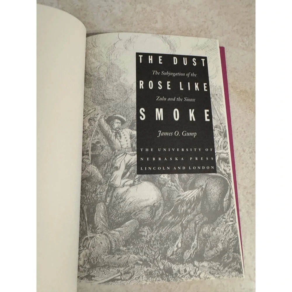 The Dust Rose Like Smoke James O Gump Zulu and the Sioux History Hardcover Book